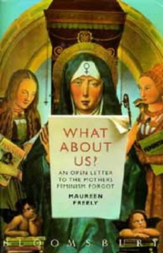 What About Us Open Letter Mothers Feminism Forgot